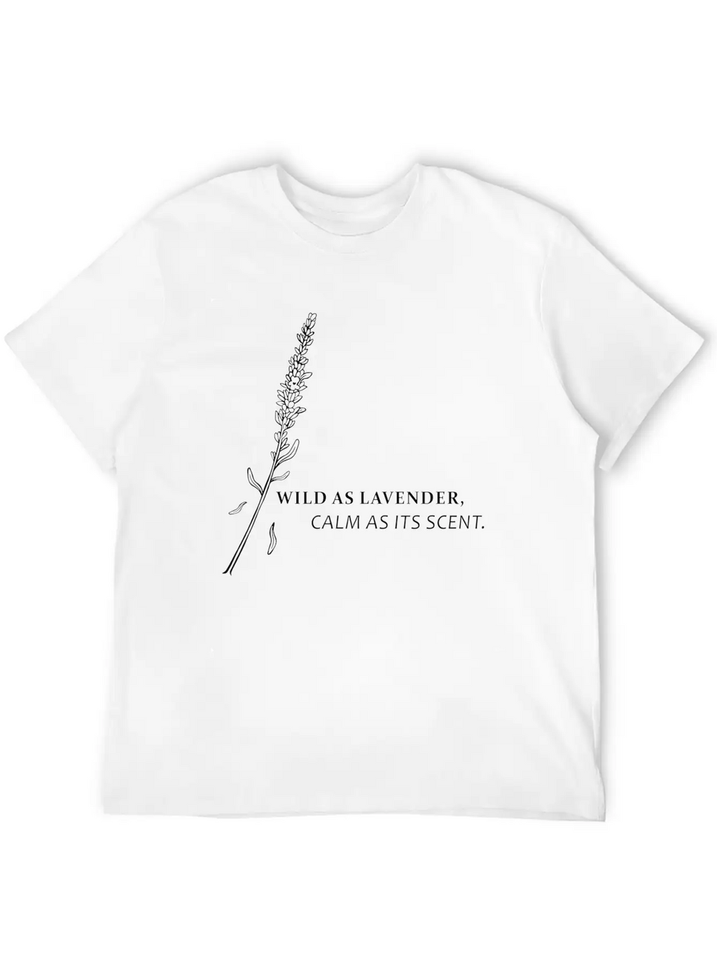 Wild As Lavender, Calm As Its Scent Relaxed Everyday Tee – Lightweight And Durable Cotton