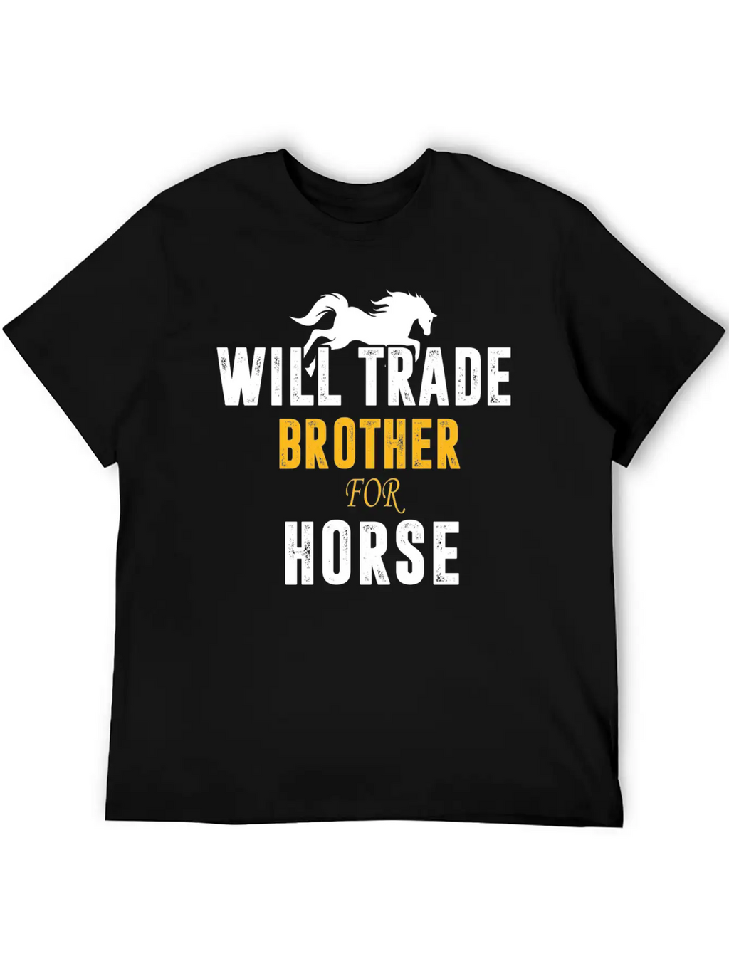 Will Trade Brother For Horse Basic Graphic T-Shirt – Daily Comfort In Soft Cotton