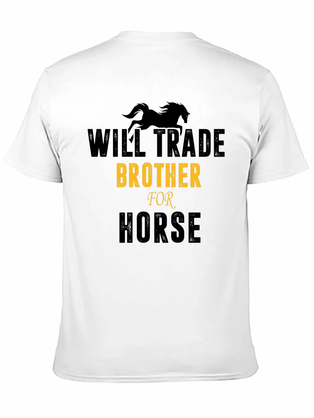 Will Trade Brother For Horse Basic Graphic T-Shirt – Daily Comfort In Soft Cotton