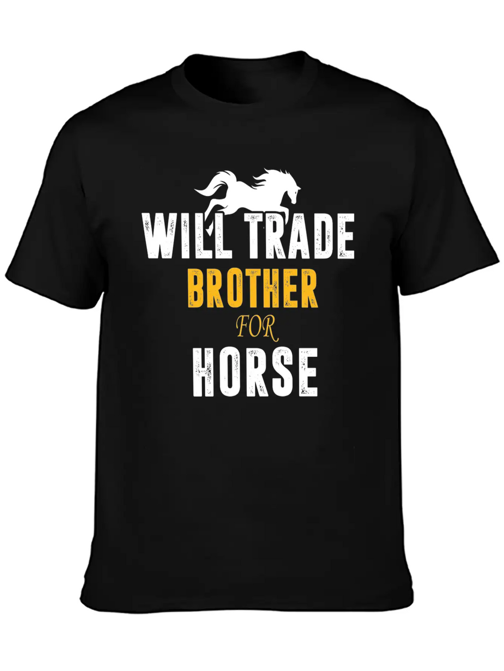 Will Trade Brother For Horse Basic Graphic T-Shirt – Daily Comfort In Soft Cotton