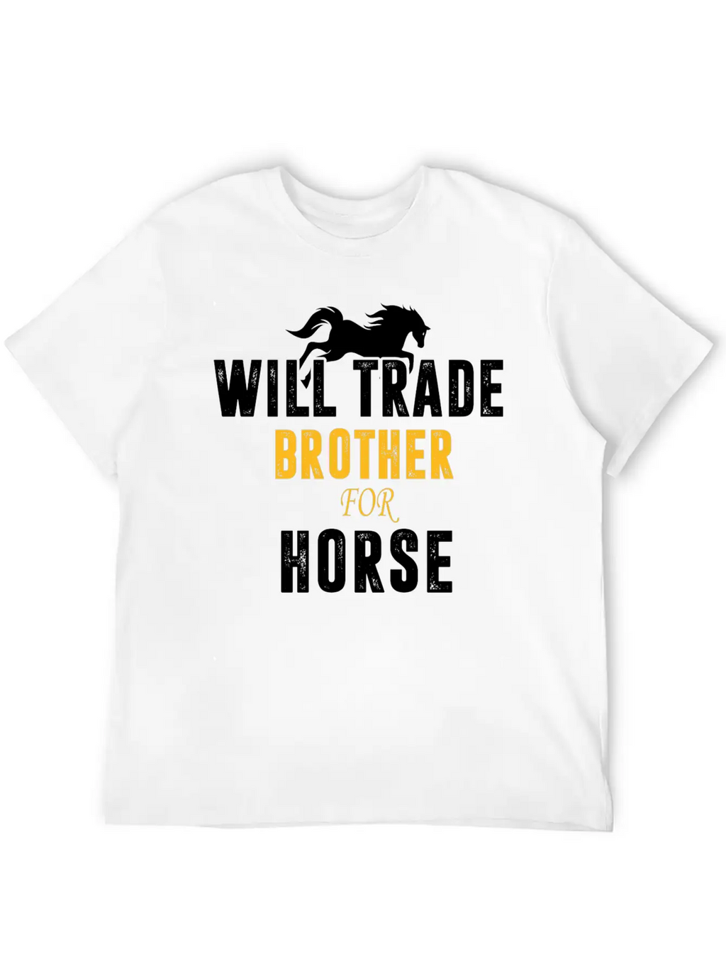 Will Trade Brother For Horse Basic Graphic T-Shirt – Daily Comfort In Soft Cotton
