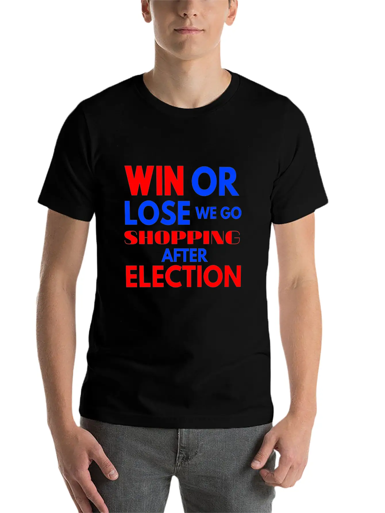 Win Or Lose We Go Shopping After Election Breathable Soft Cotton T-Shirt – Timeless Casual Look