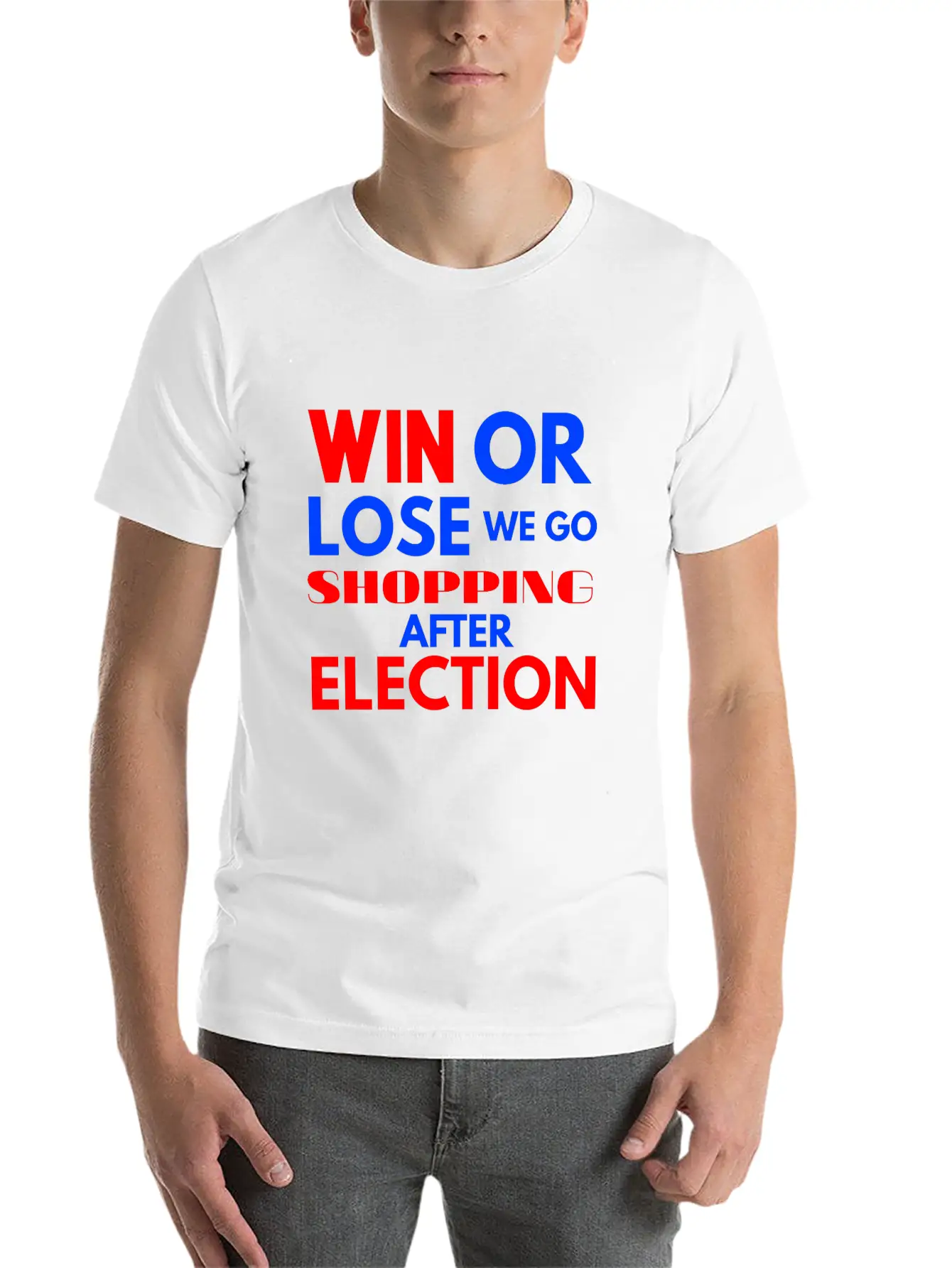 Win Or Lose We Go Shopping After Election Breathable Soft Cotton T-Shirt – Timeless Casual Look