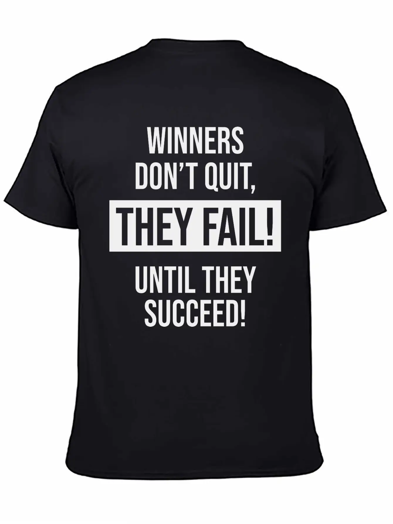 Winners Don't Quit, They Fail! Until They Succeed! Basic Graphic T-Shirt – Daily Comfort In Soft Cotton