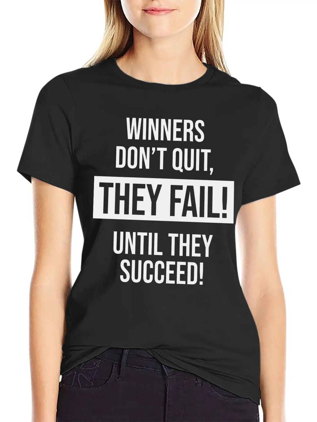 Winners Don't Quit, They Fail! Until They Succeed! Basic Graphic T-Shirt – Daily Comfort In Soft Cotton