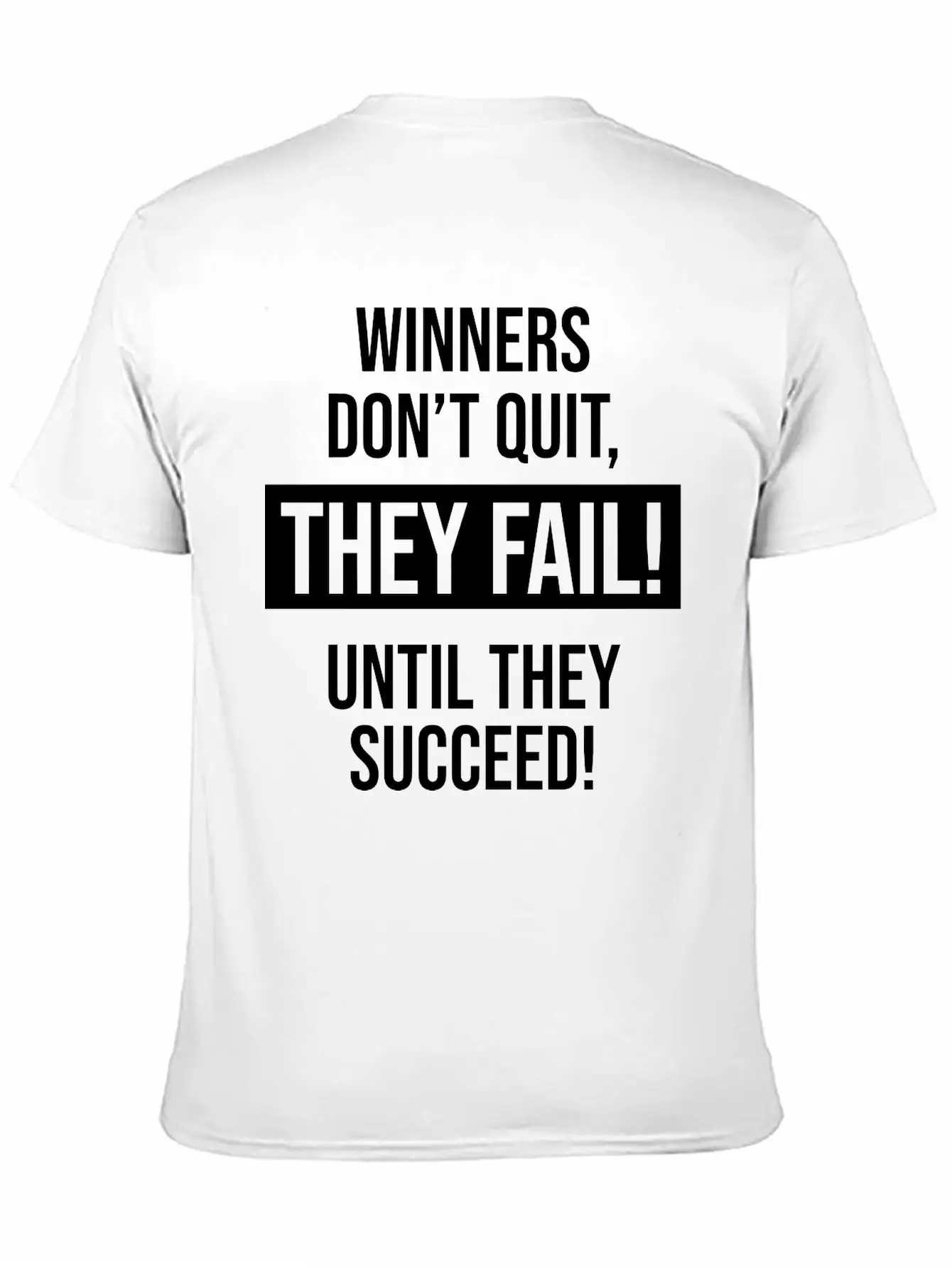 Winners Don't Quit, They Fail! Until They Succeed! Basic Graphic T-Shirt – Daily Comfort In Soft Cotton