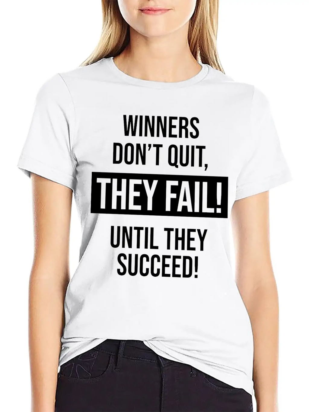 Winners Don't Quit, They Fail! Until They Succeed! Basic Graphic T-Shirt – Daily Comfort In Soft Cotton