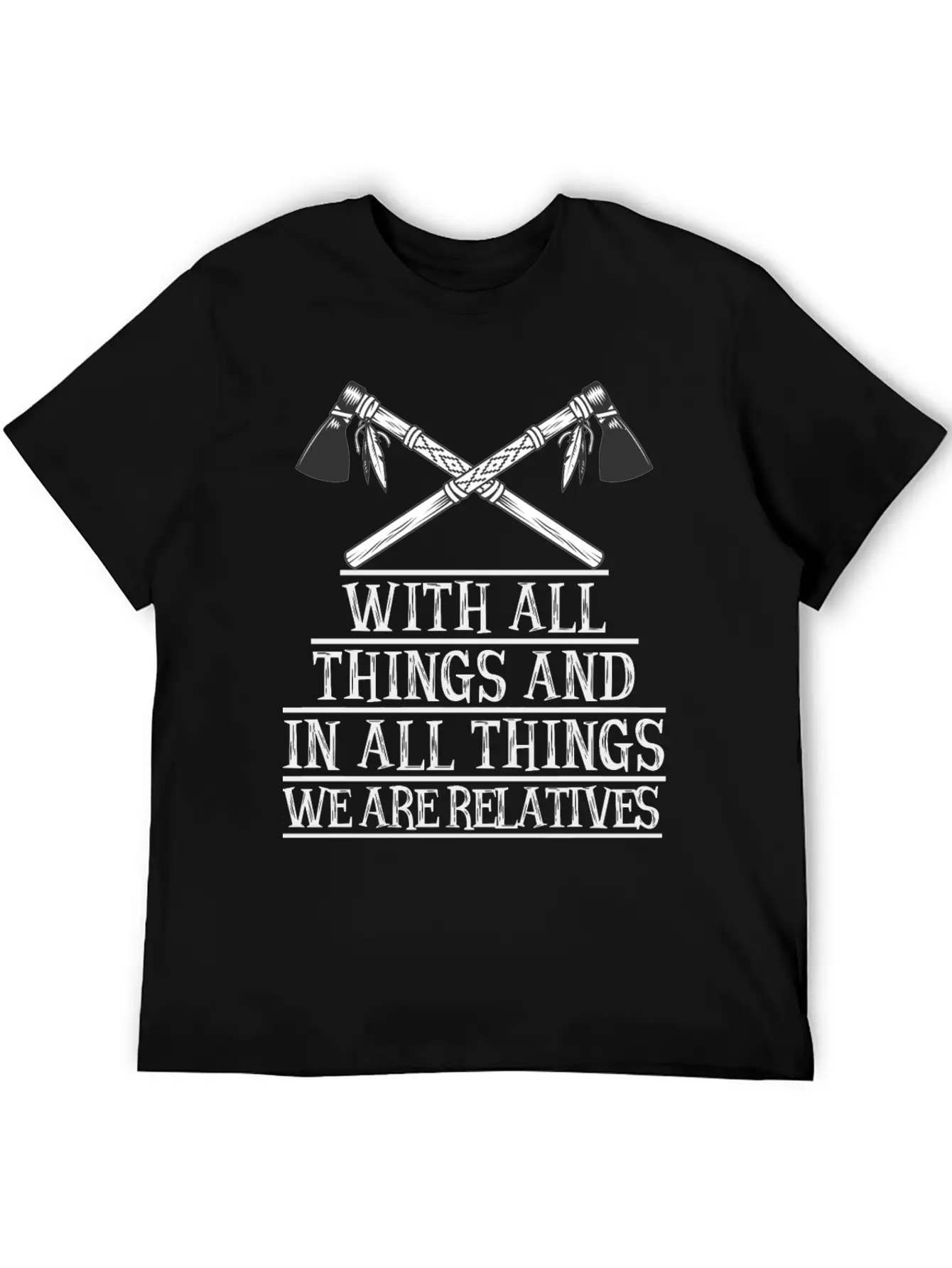 With All Things And In All Things We Are Relatives Timeless Short Sleeve Tee – Comfy And Minimalist Design