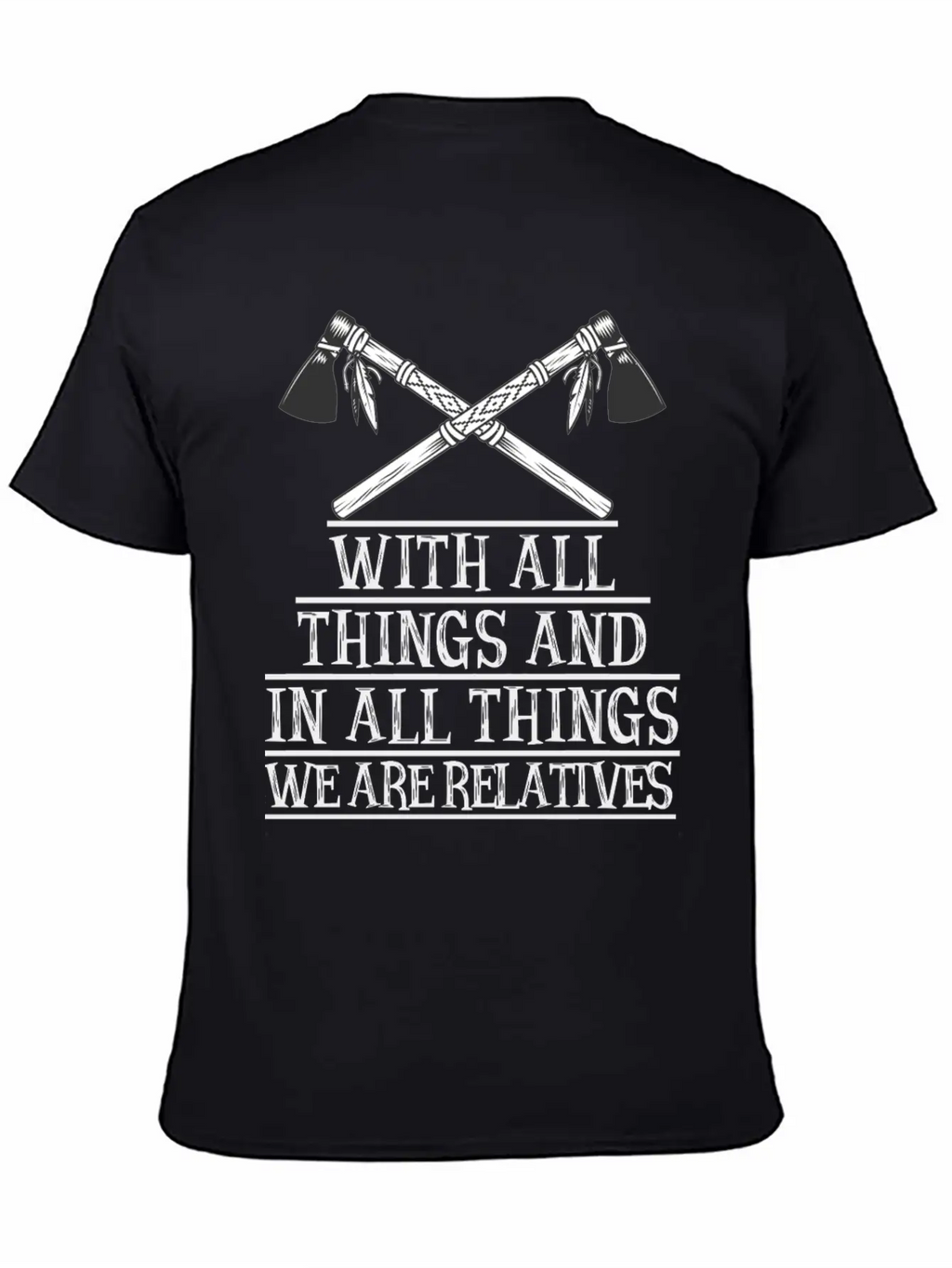 With All Things And In All Things We Are Relatives Timeless Short Sleeve Tee – Comfy And Minimalist Design