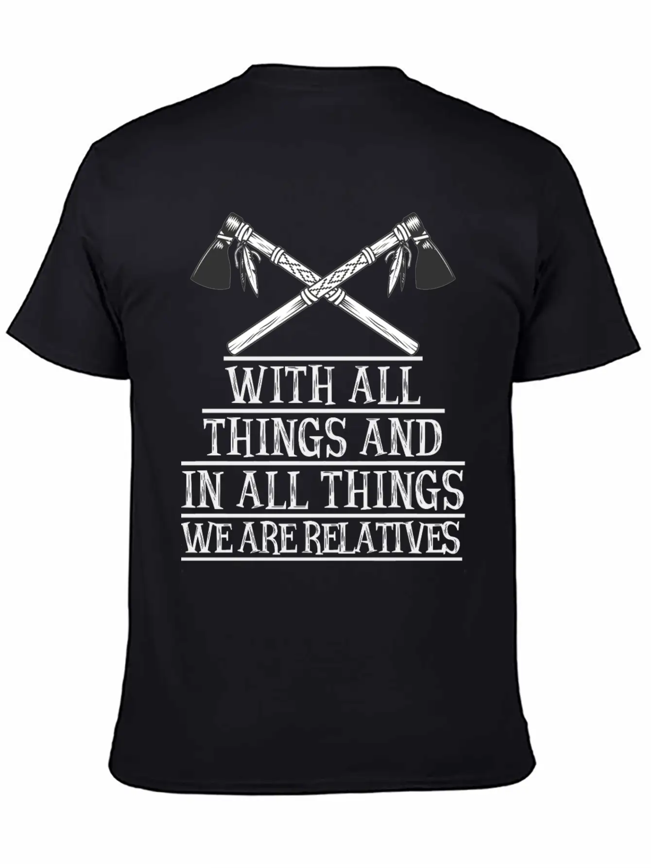 With All Things And In All Things We Are Relatives Timeless Short Sleeve Tee – Comfy And Minimalist Design