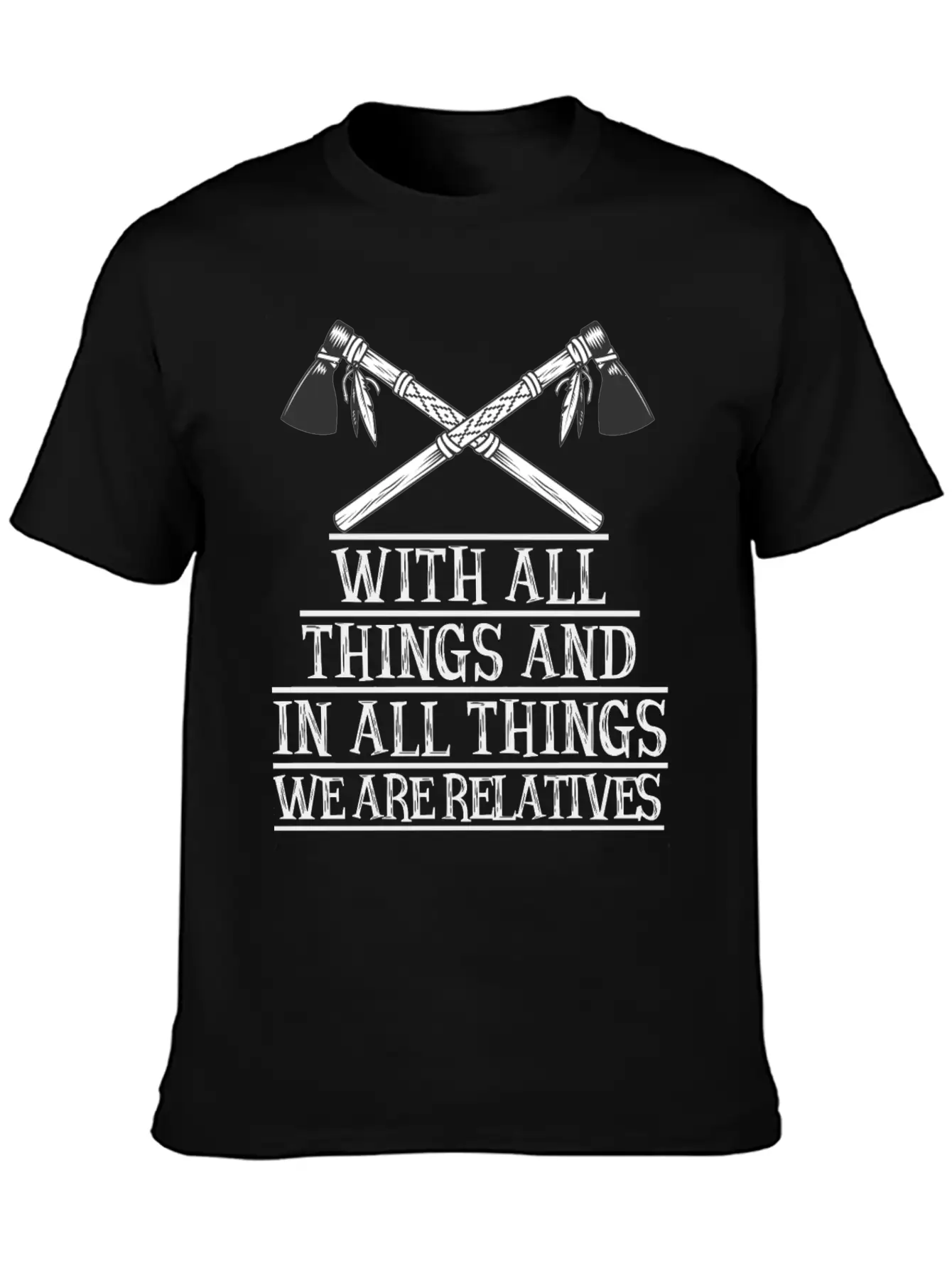 With All Things And In All Things We Are Relatives Timeless Short Sleeve Tee – Comfy And Minimalist Design