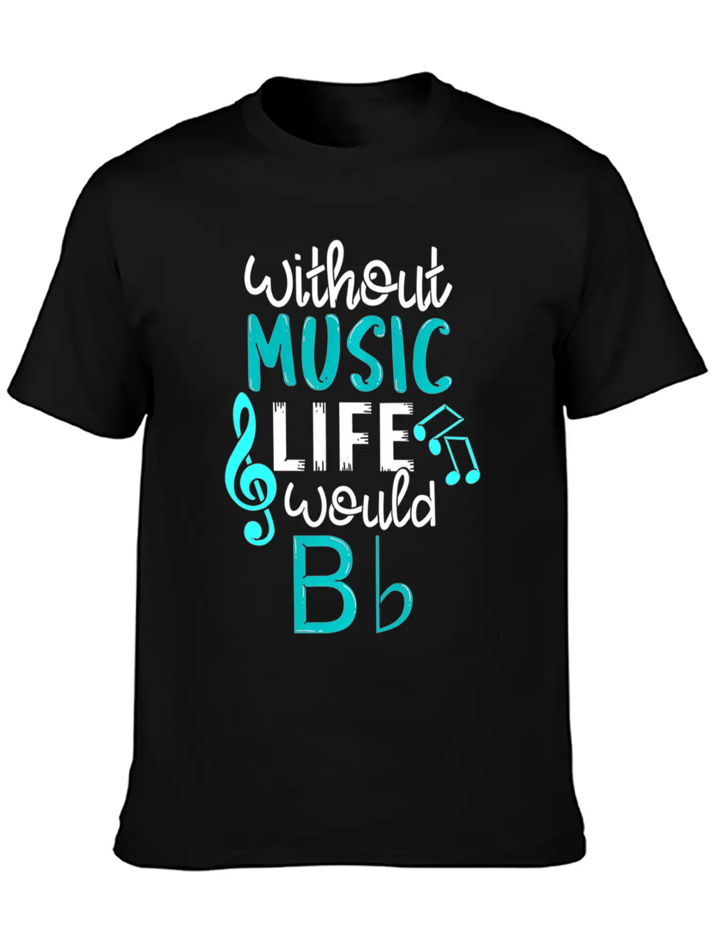 Without Music Life Would B Flat Melody & Rhythm Relaxed Everyday Tee – Lightweight And Durable Cotton