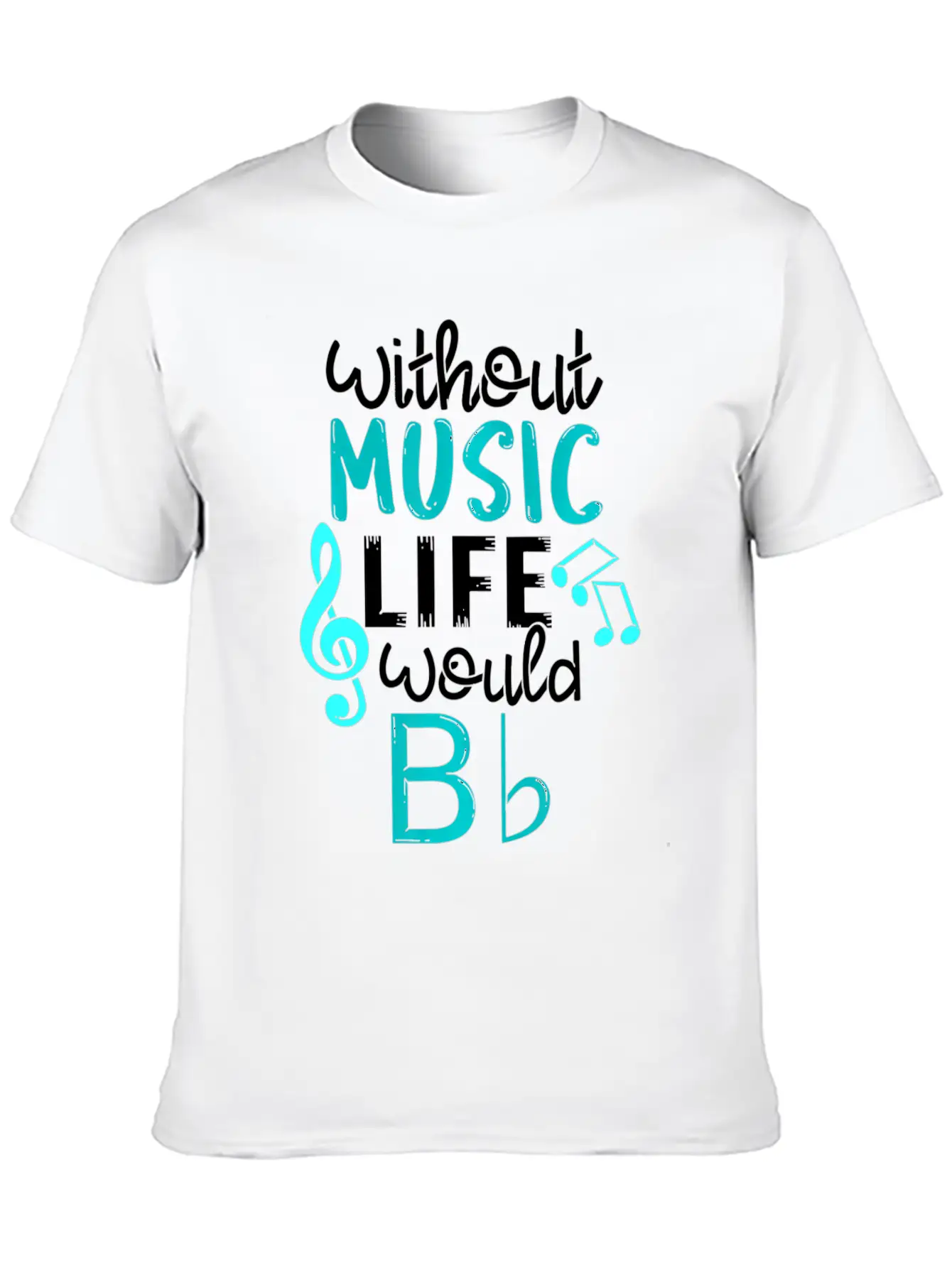 Without Music Life Would B Flat Melody & Rhythm Relaxed Everyday Tee – Lightweight And Durable Cotton