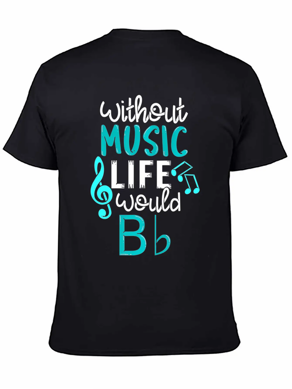 Without Music Life Would B Flat Melody & Rhythm Relaxed Everyday Tee – Lightweight And Durable Cotton