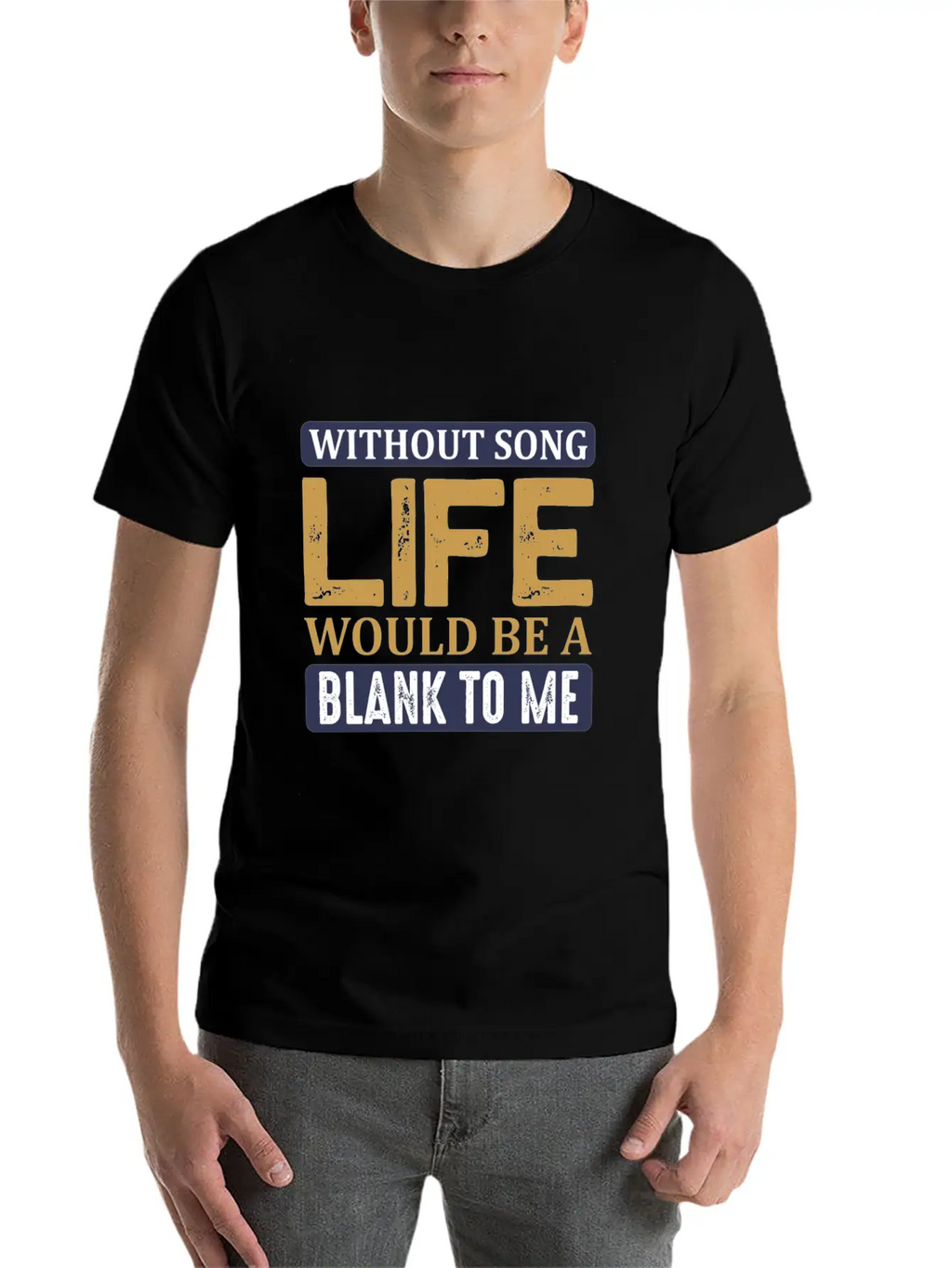 Without Song Life Would Be A Blank To Me Classic Cotton Tee – Unisex Comfort For Any Season