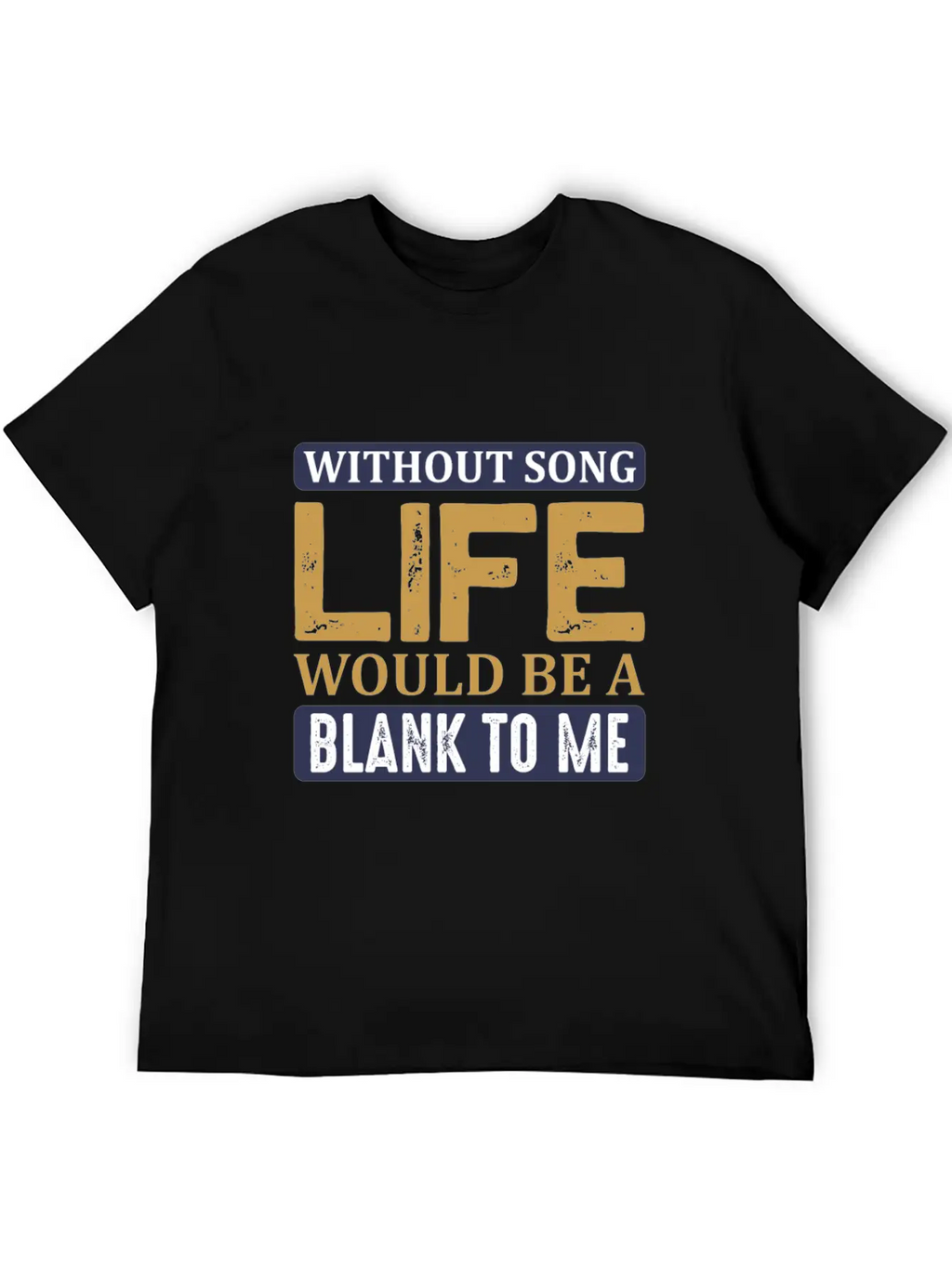 Without Song Life Would Be A Blank To Me Classic Cotton Tee – Unisex Comfort For Any Season