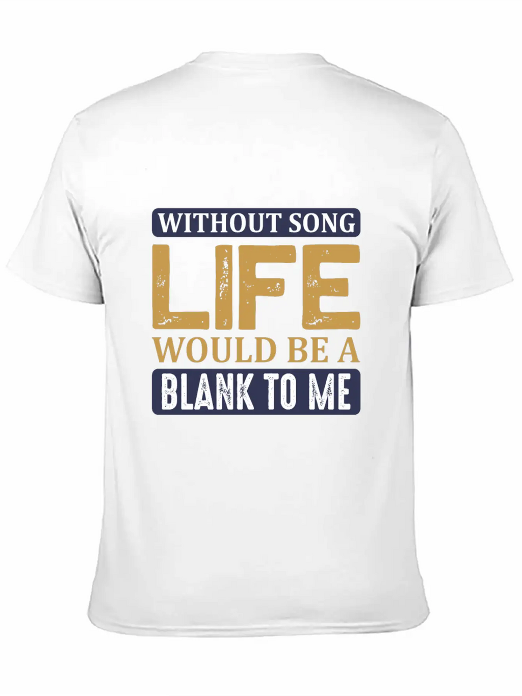 Without Song Life Would Be A Blank To Me Classic Cotton Tee – Unisex Comfort For Any Season