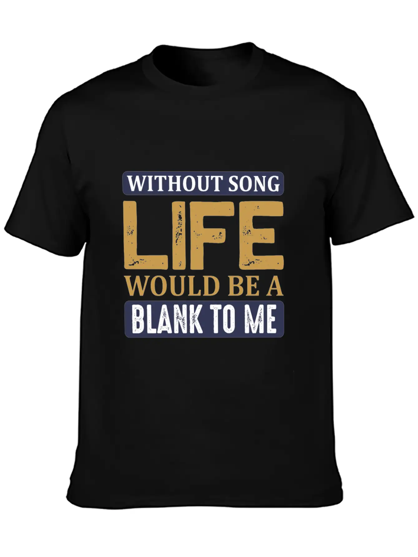 Without Song Life Would Be A Blank To Me Classic Cotton Tee – Unisex Comfort For Any Season