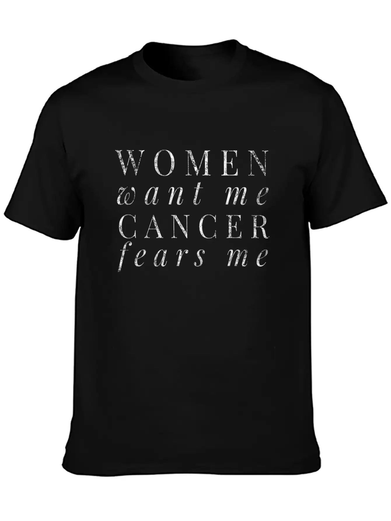 Women Want Me Cancer Fears Me Cancer Survivor Basic Graphic T-Shirt – Daily Comfort In Soft Cotton