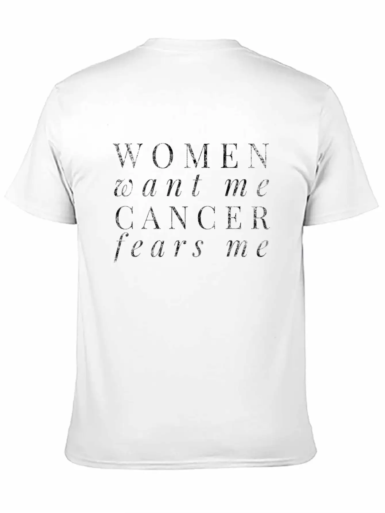 Women Want Me Cancer Fears Me Cancer Survivor Basic Graphic T-Shirt – Daily Comfort In Soft Cotton