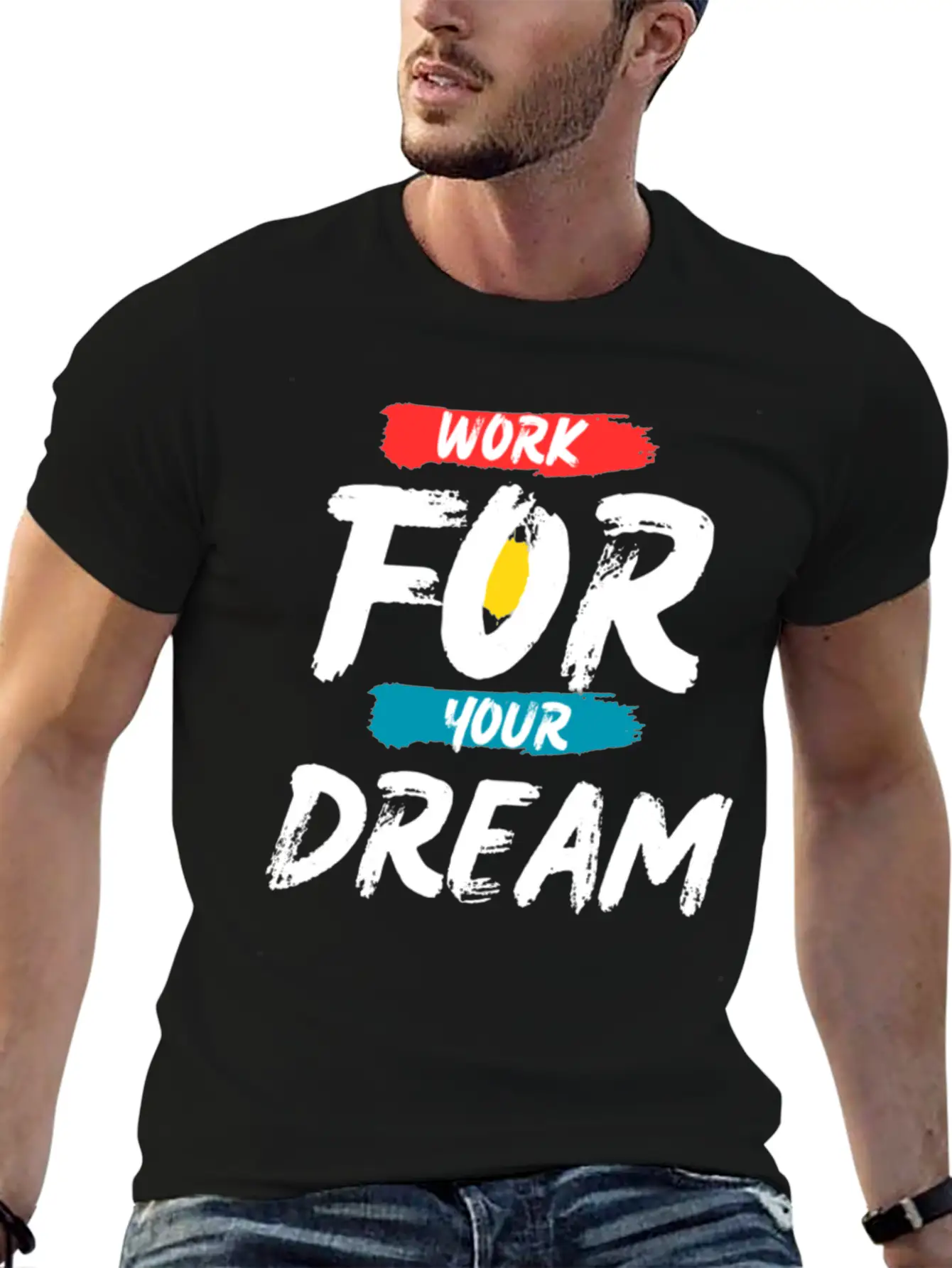 Work For Your Dream Breathable Graphic T-Shirt – Perfect For Casual Days