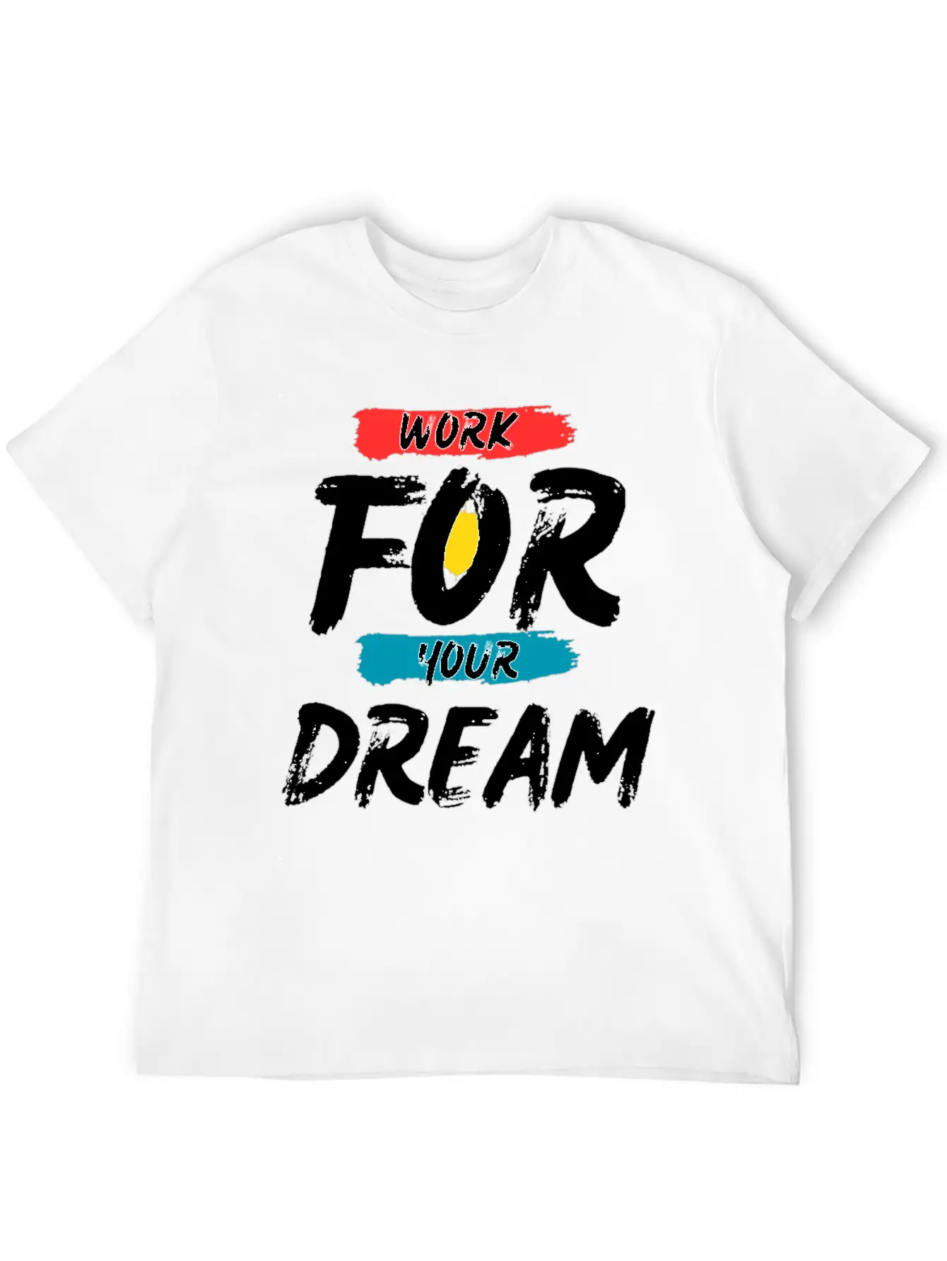 Work For Your Dream Breathable Graphic T-Shirt – Perfect For Casual Days