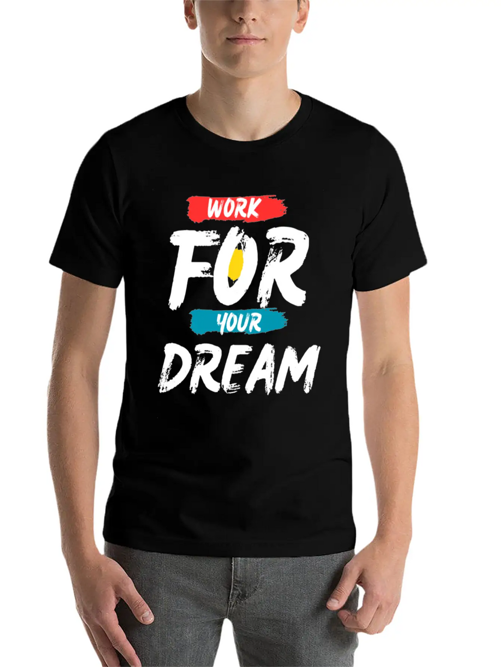 Work For Your Dream Breathable Graphic T-Shirt – Perfect For Casual Days