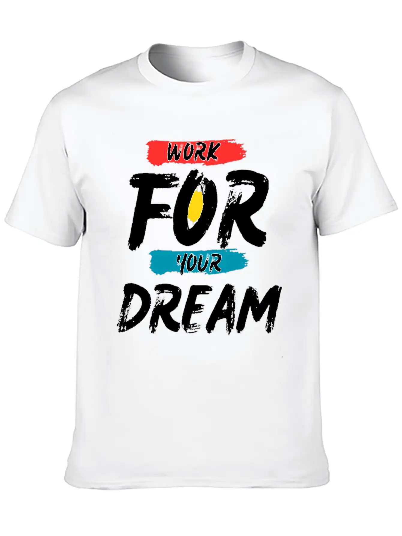 Work For Your Dream Breathable Graphic T-Shirt – Perfect For Casual Days