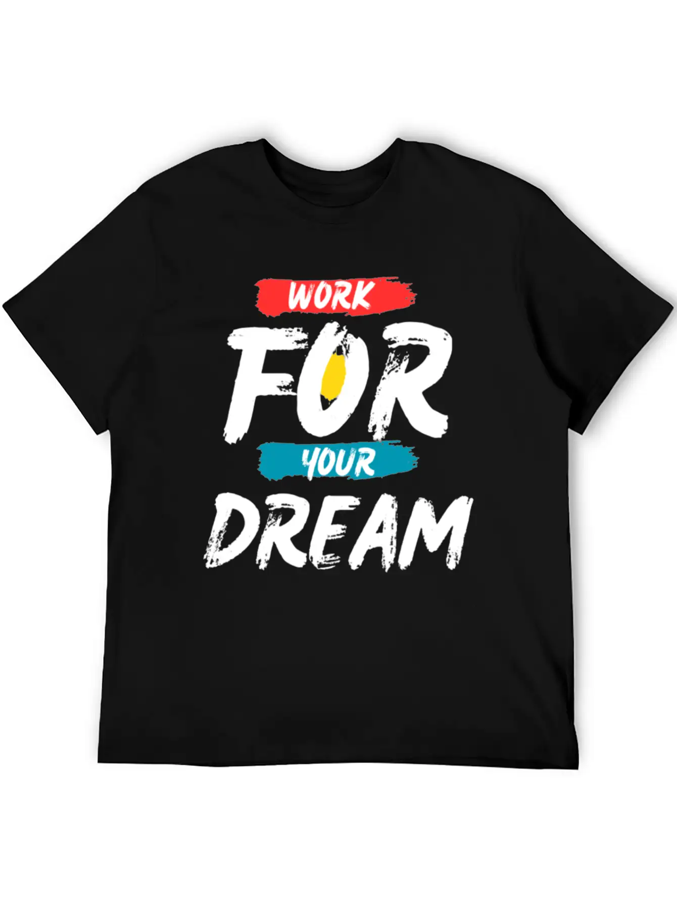 Work For Your Dream Breathable Graphic T-Shirt – Perfect For Casual Days