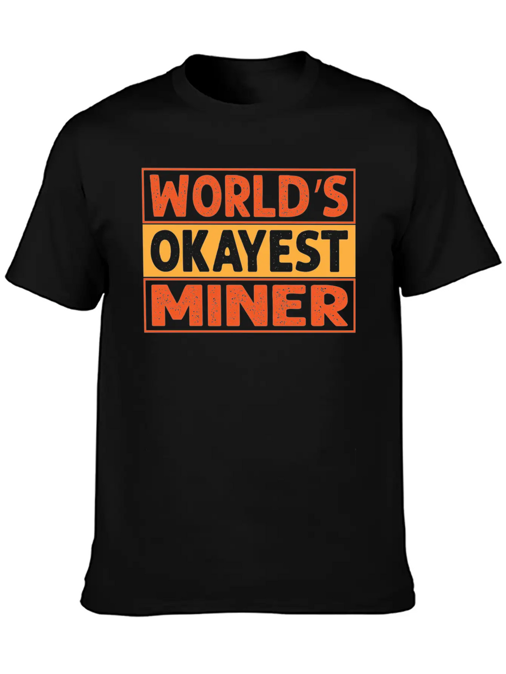 World S Okayest Miner Essential Cotton Tee For Daily Outfits – Unisex Style