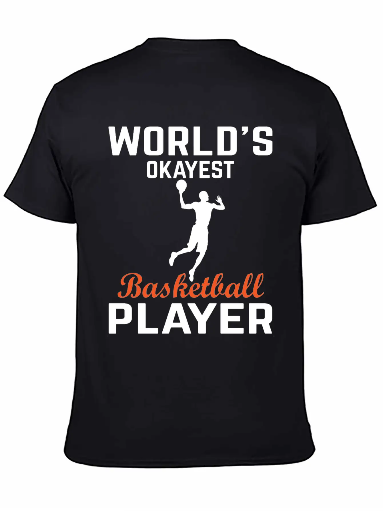 WORLDS OKAYEST BASKETBALL PLAYER Basic Graphic T-Shirt – Daily Comfort In Soft Cotton