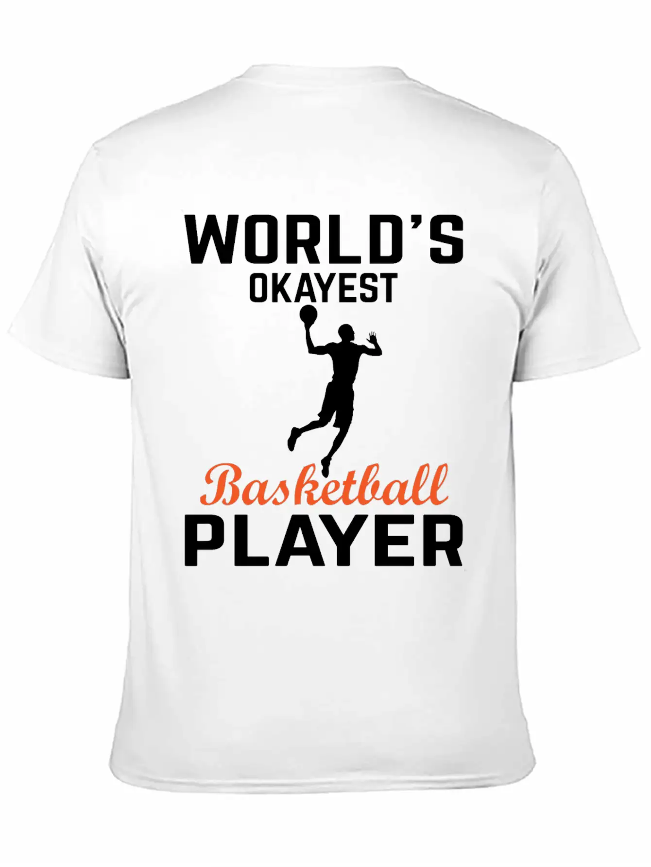 WORLDS OKAYEST BASKETBALL PLAYER Basic Graphic T-Shirt – Daily Comfort In Soft Cotton