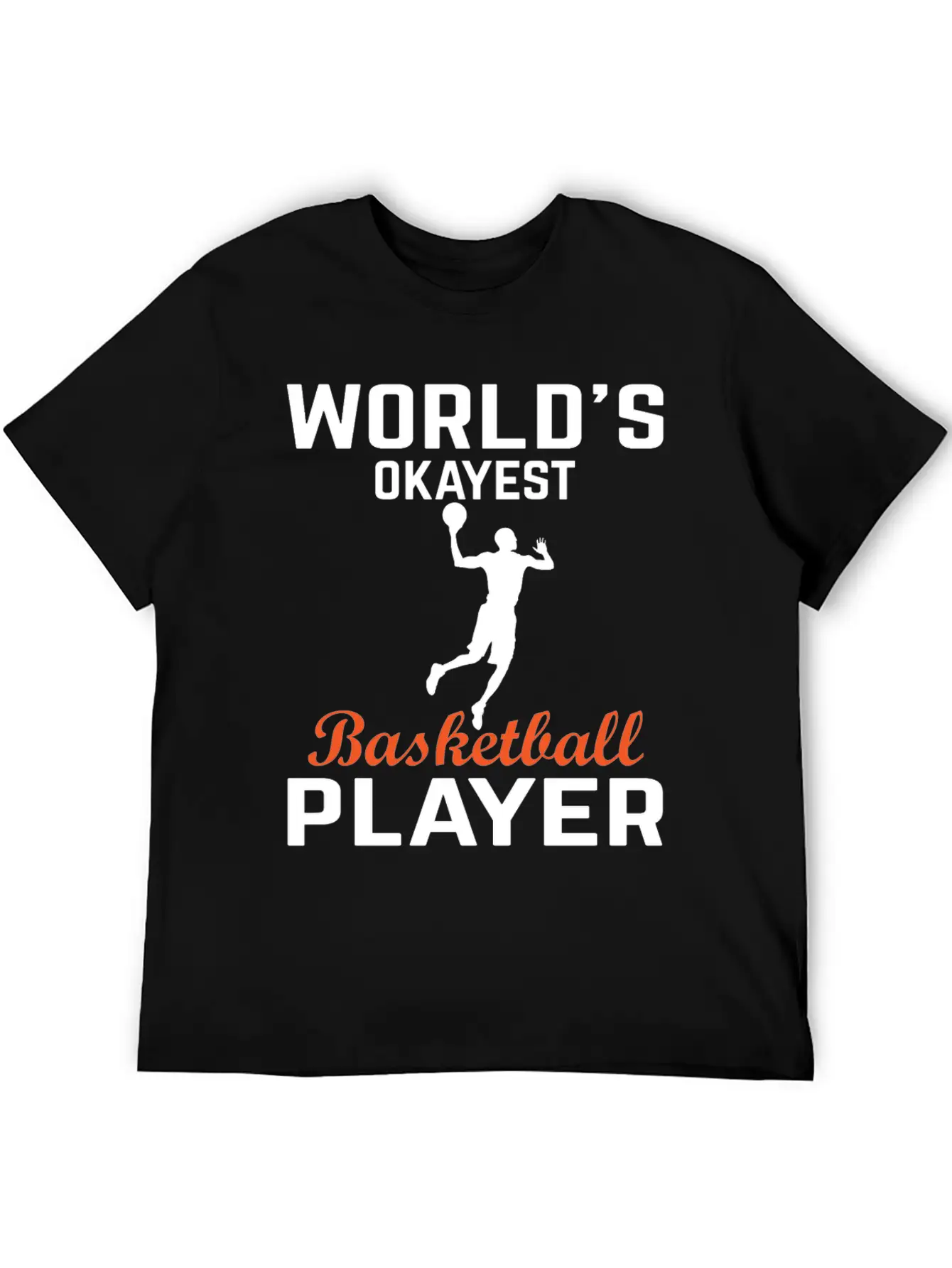 WORLDS OKAYEST BASKETBALL PLAYER Basic Graphic T-Shirt – Daily Comfort In Soft Cotton