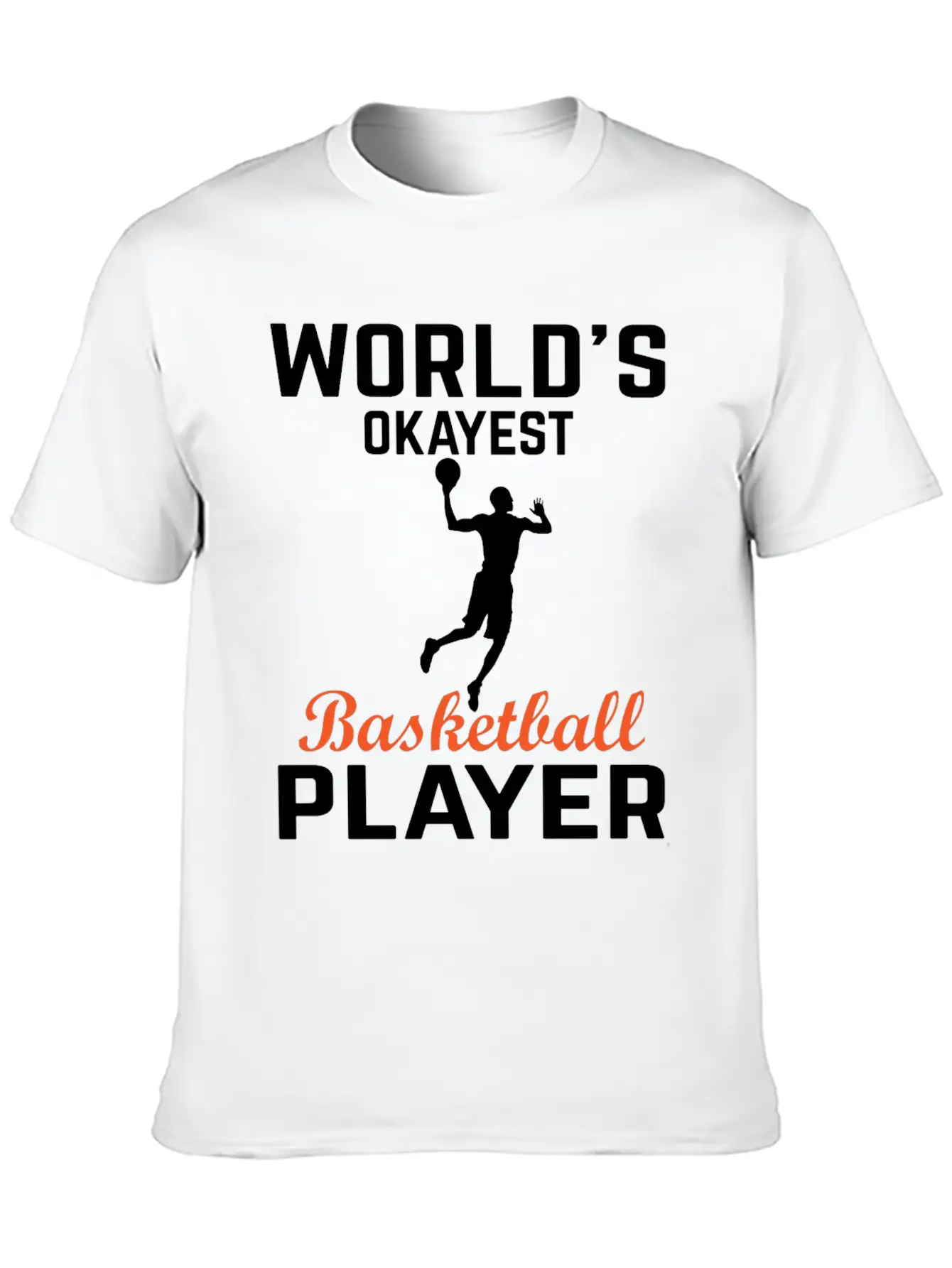 WORLDS OKAYEST BASKETBALL PLAYER Basic Graphic T-Shirt – Daily Comfort In Soft Cotton