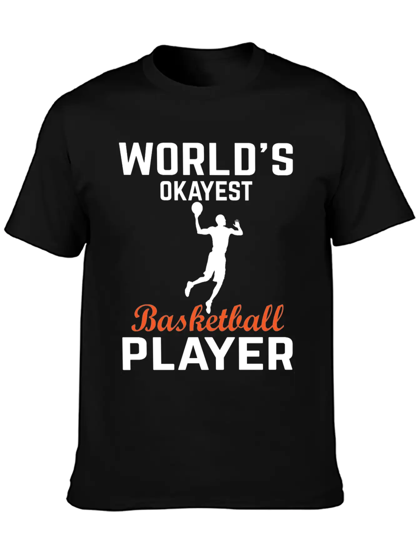 WORLDS OKAYEST BASKETBALL PLAYER Basic Graphic T-Shirt – Daily Comfort In Soft Cotton