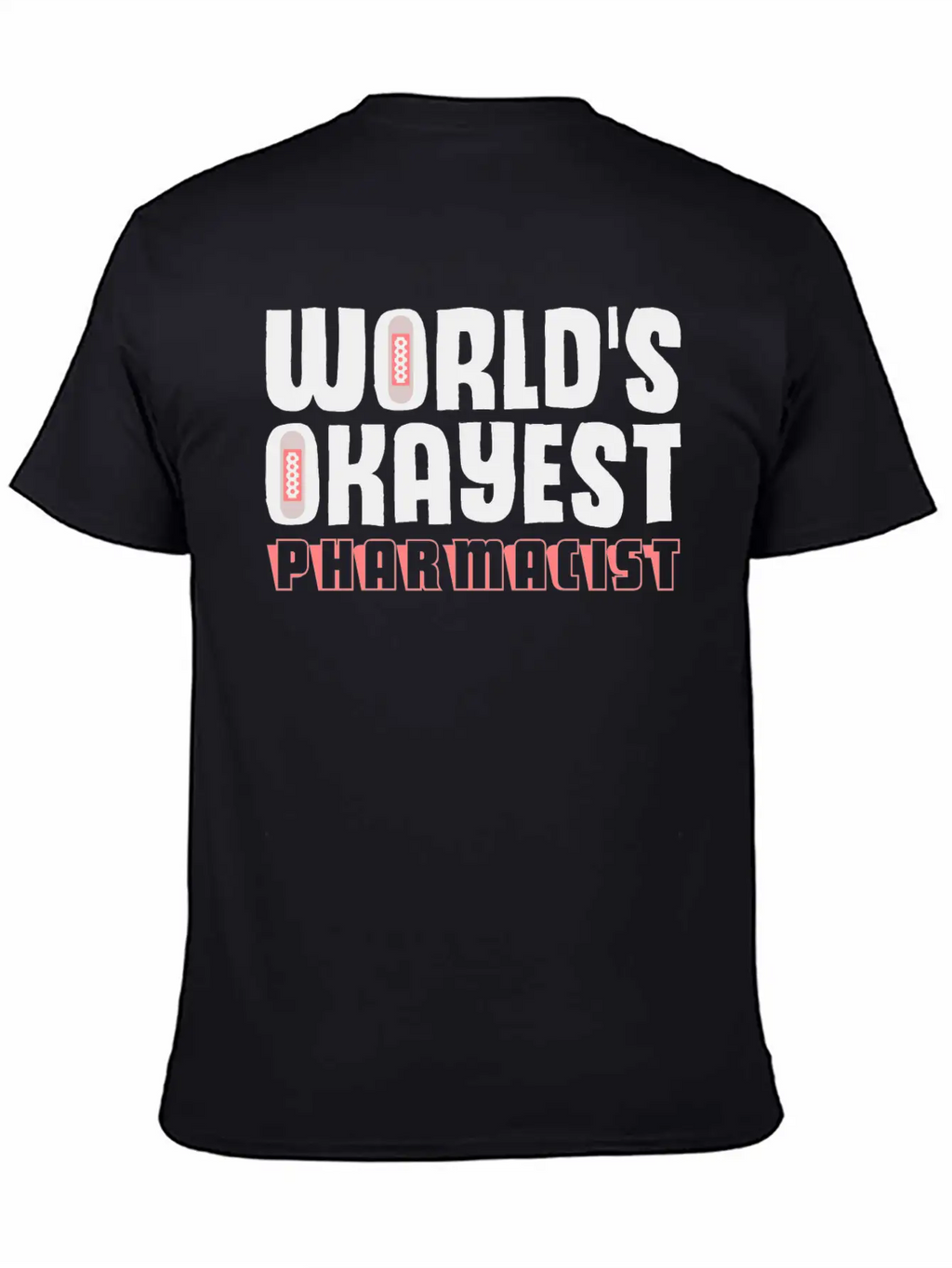 World's Okayest Pharmacist Druggist Chemist Basic Graphic T-Shirt – Daily Comfort In Soft Cotton