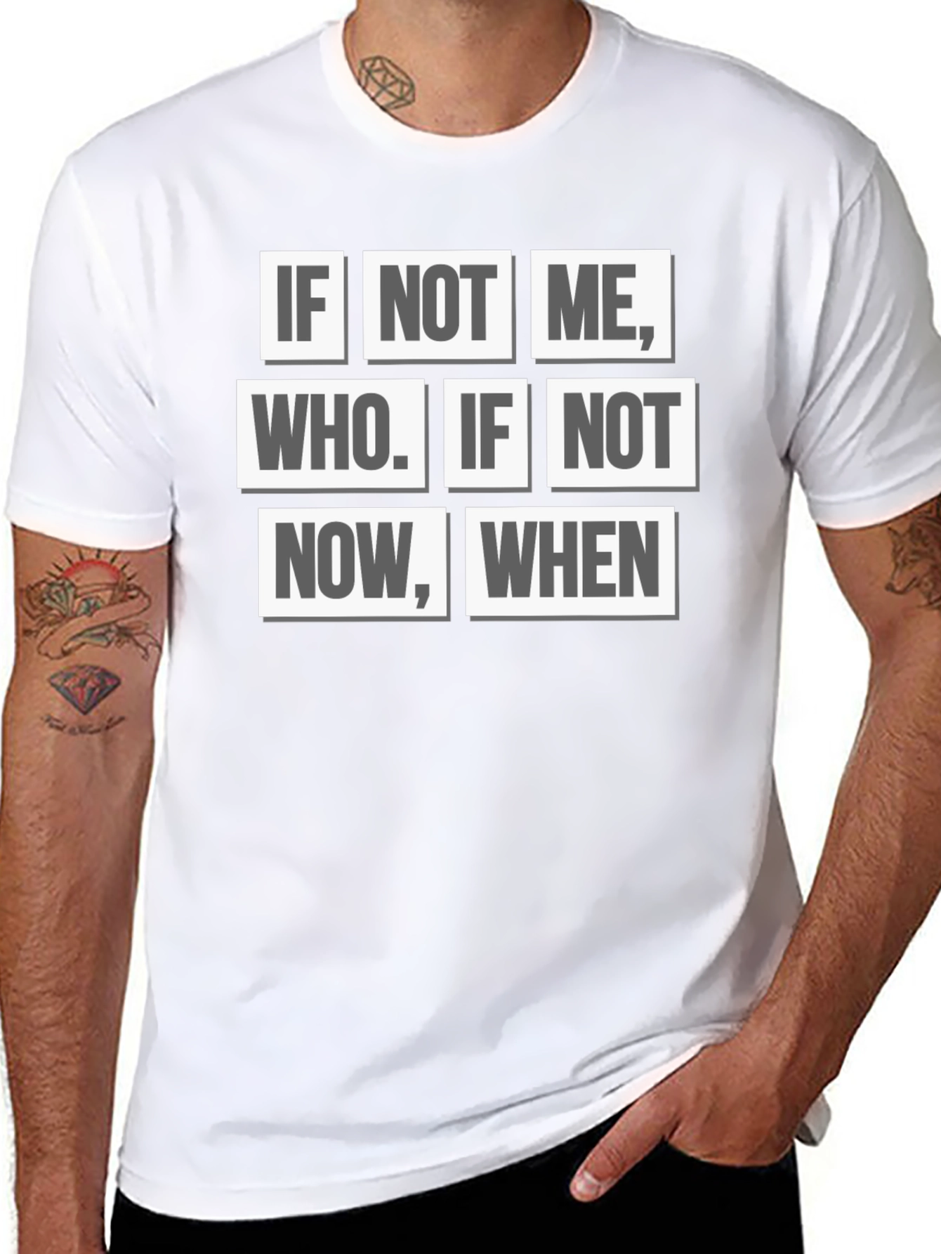 Inspirational Quote T-Shirt - If Not Me Who? When?