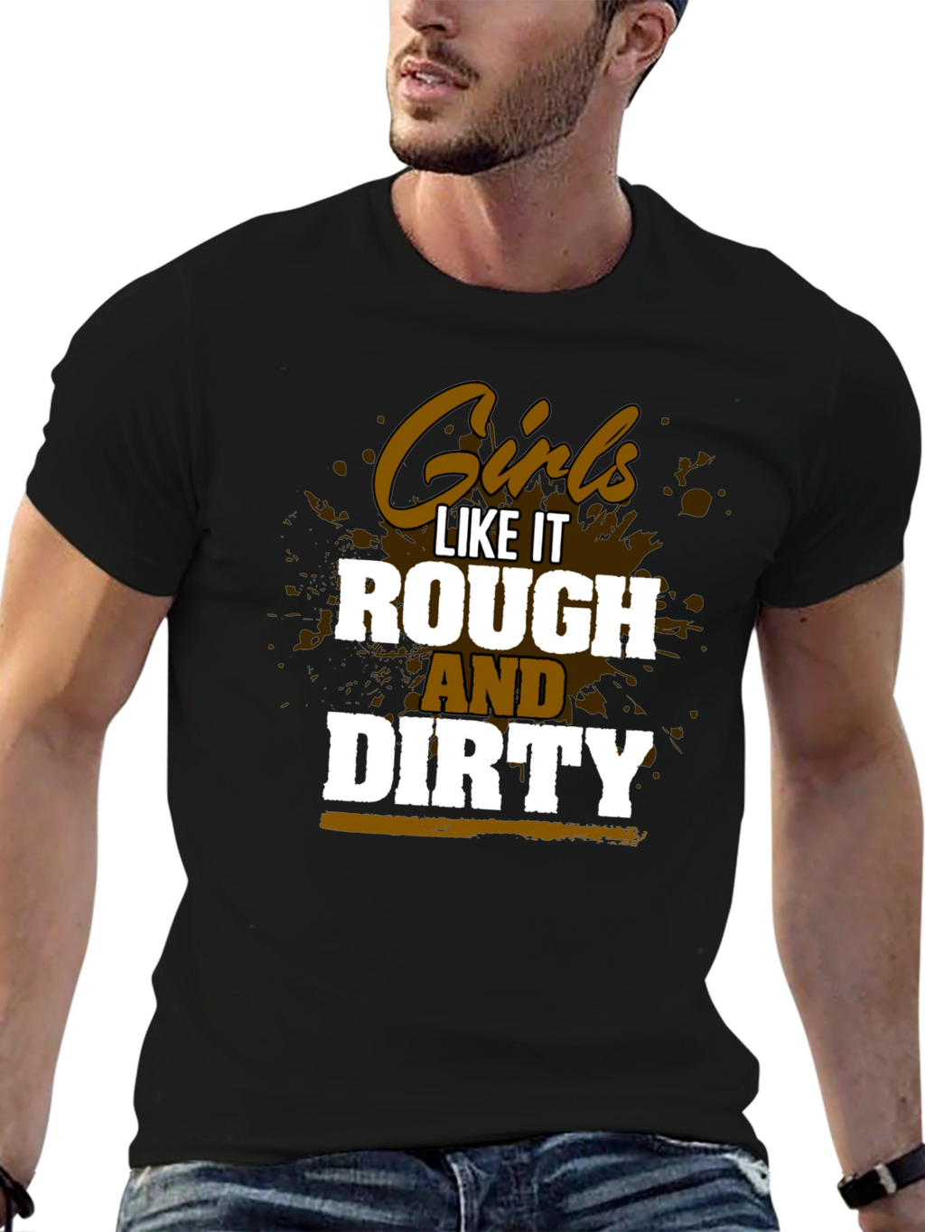 Girls Like It Rough and Dirty Graphic Tee