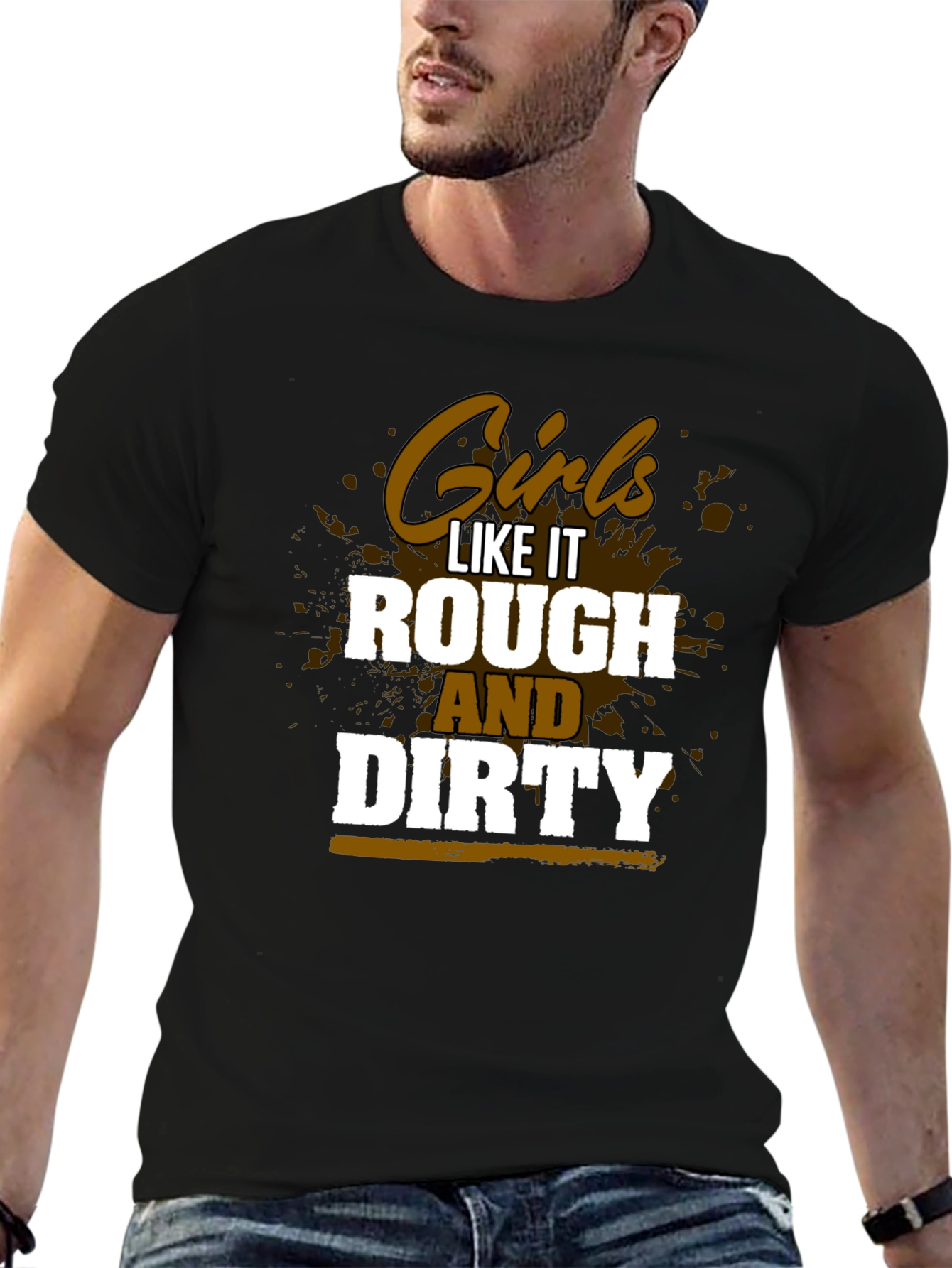 Girls Like It Rough and Dirty Graphic Tee