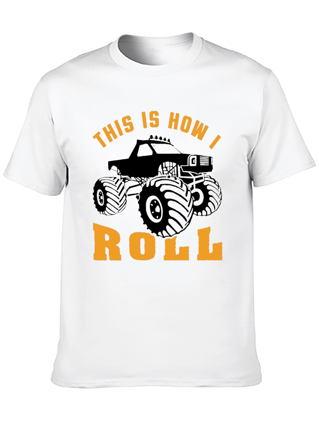 Monster Truck T-Shirt: This Is How I Roll!