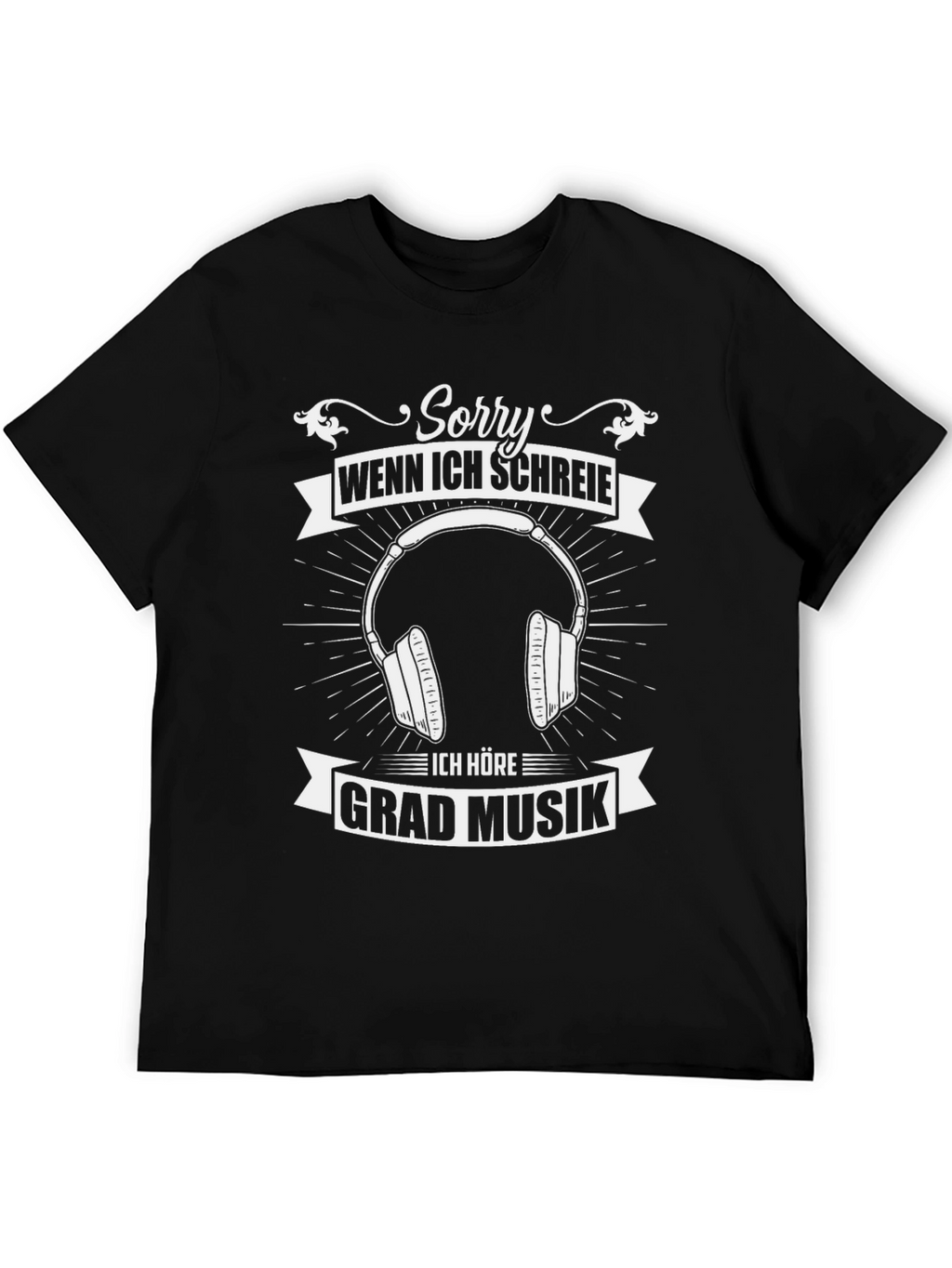 Sorry Wenn Ich Schreie Music T-Shirt