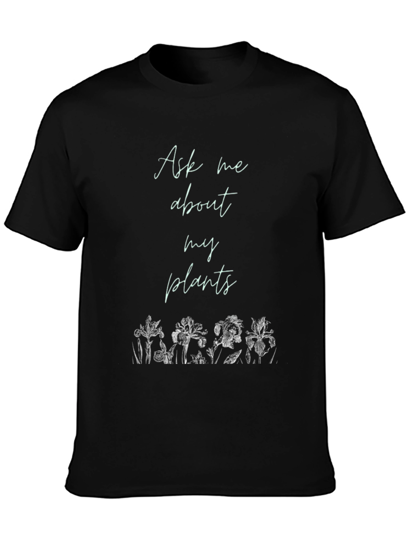 Ask Me About My Plants T-Shirt - Black Graphic Tee