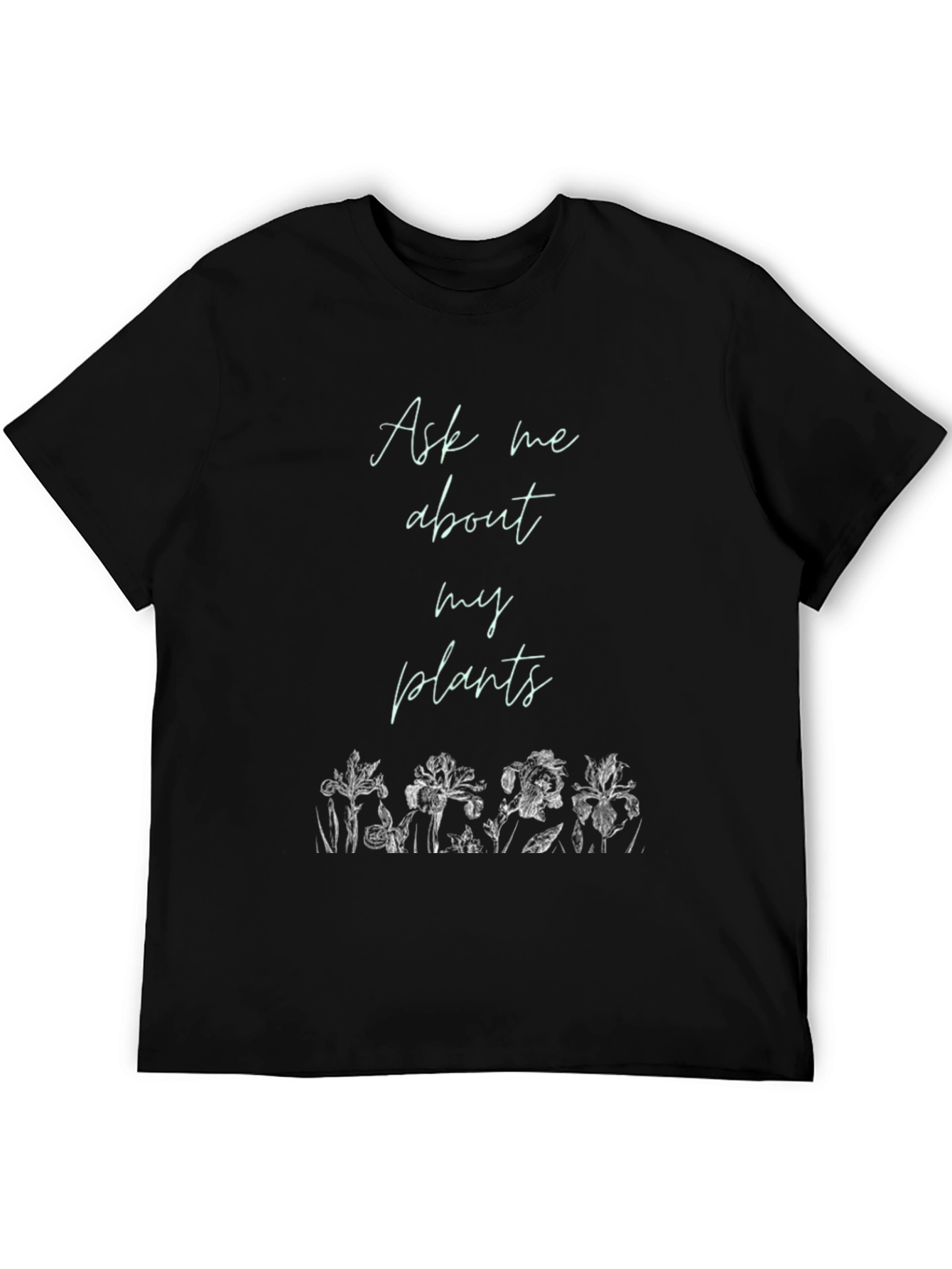 Ask Me About My Plants T-Shirt - Black Graphic Tee