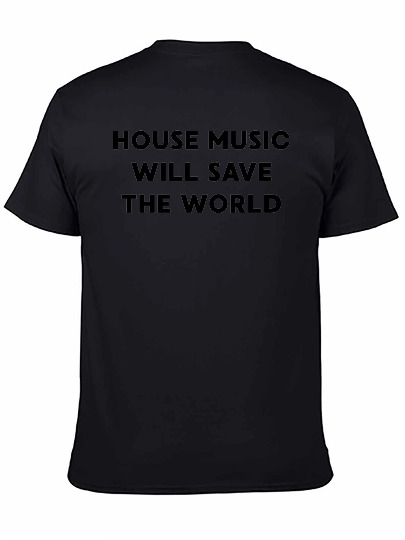 House Music Will Save the World T-Shirt