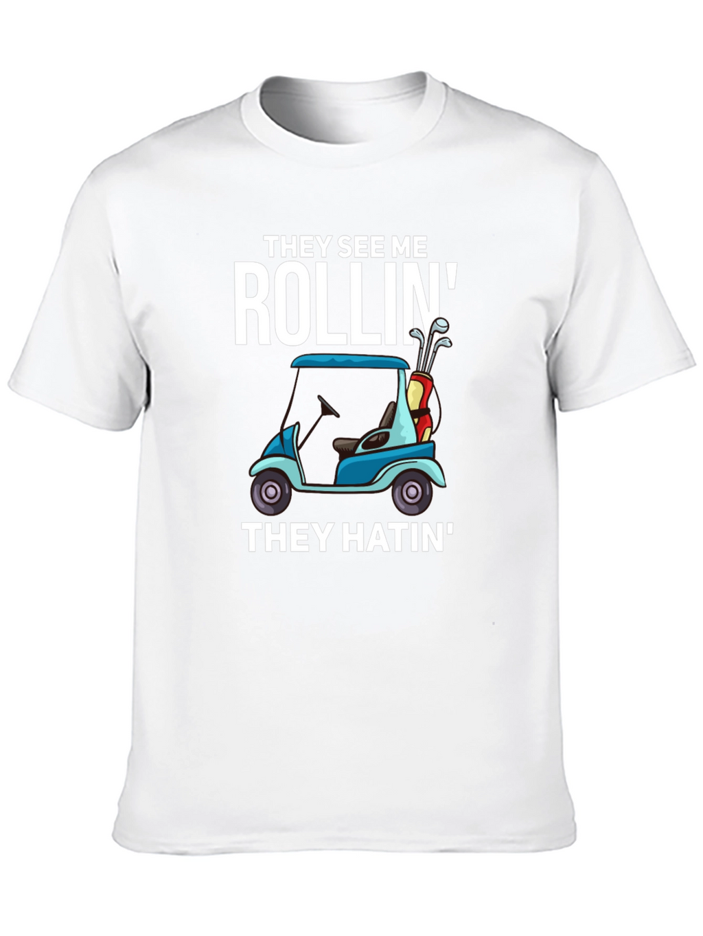 Rollin Golf Cart T-Shirt