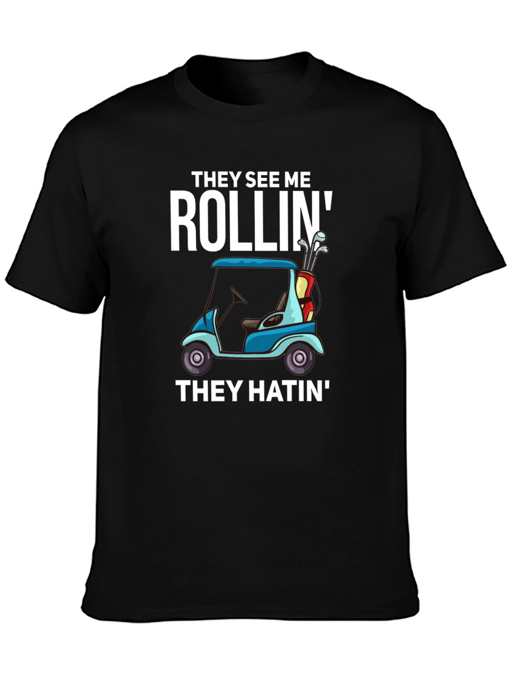 Rollin Golf Cart T-Shirt
