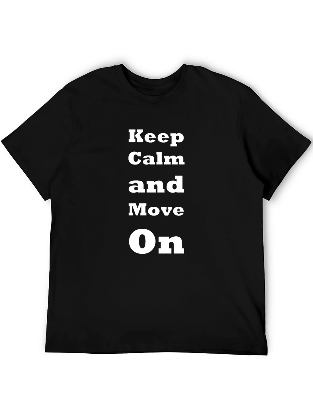 Keep Calm and Move On Graphic T-Shirt