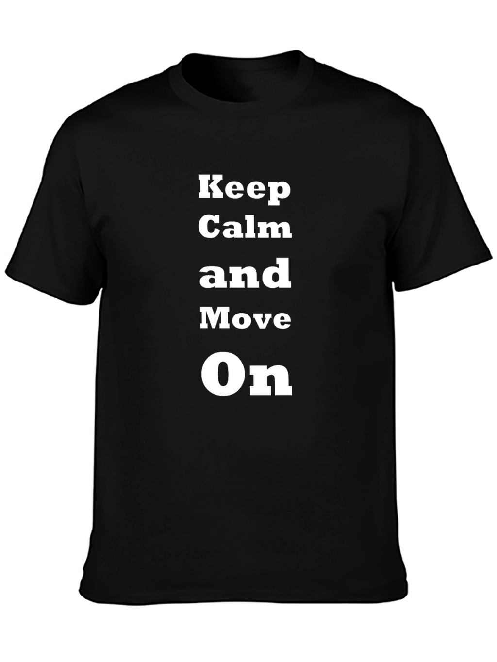 Keep Calm and Move On Graphic T-Shirt