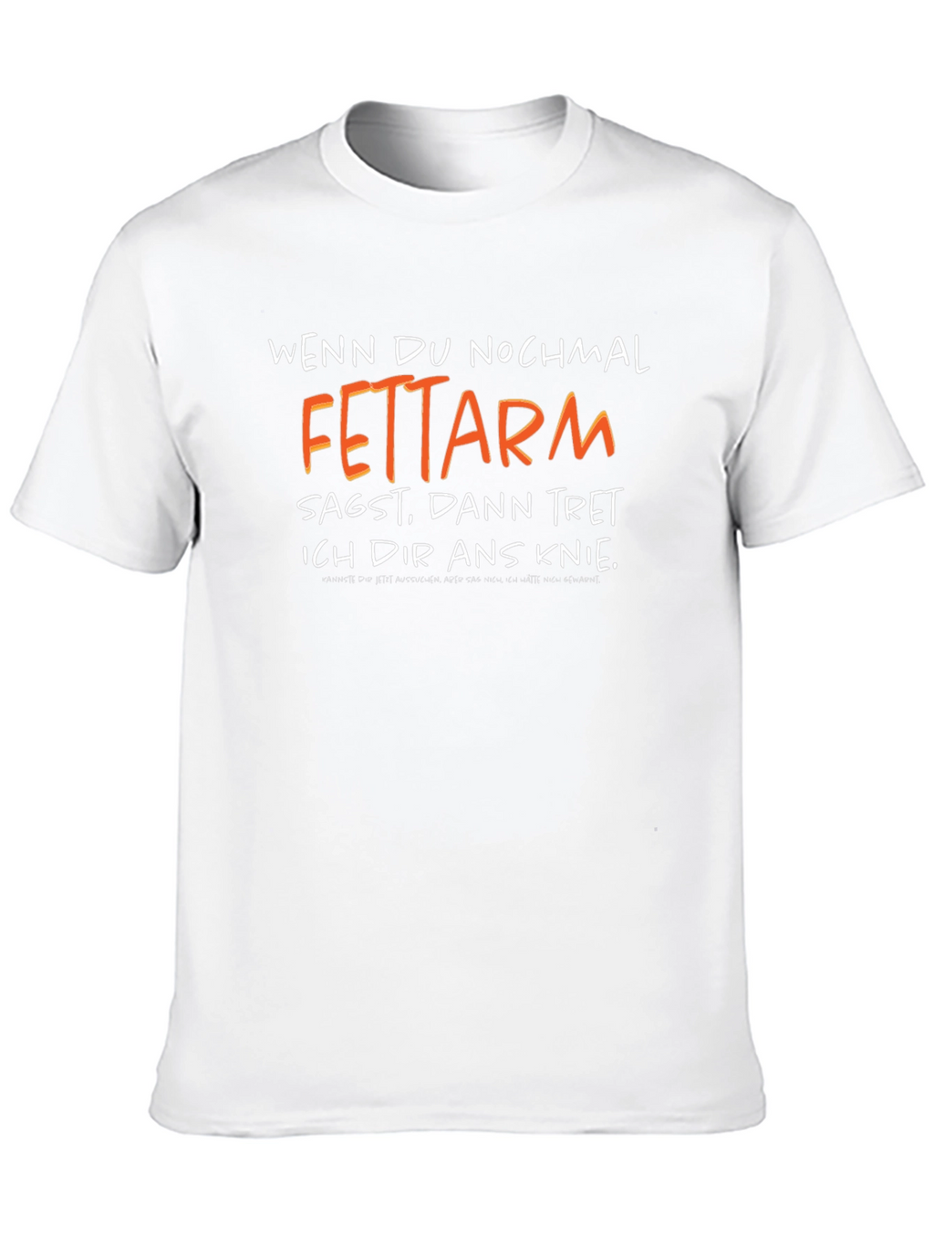 Funny German Slogan T-Shirt - Fettarm!