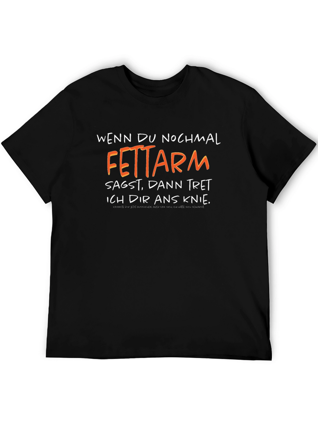 Funny German Slogan T-Shirt - Fettarm!
